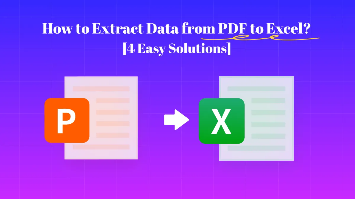 How to Extract Data from PDF to Excel? [4 Easy Solutions]