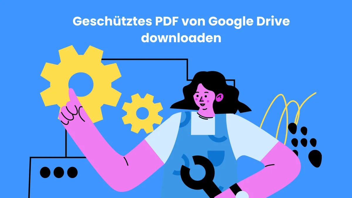 Wie Sie geschütztes PDF von Google Drive downloaden