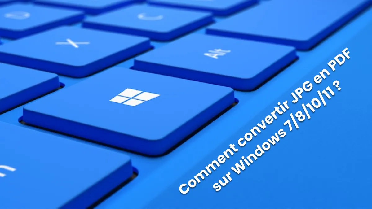 Comment convertir JPG en PDF sur Windows 7/8/10/11