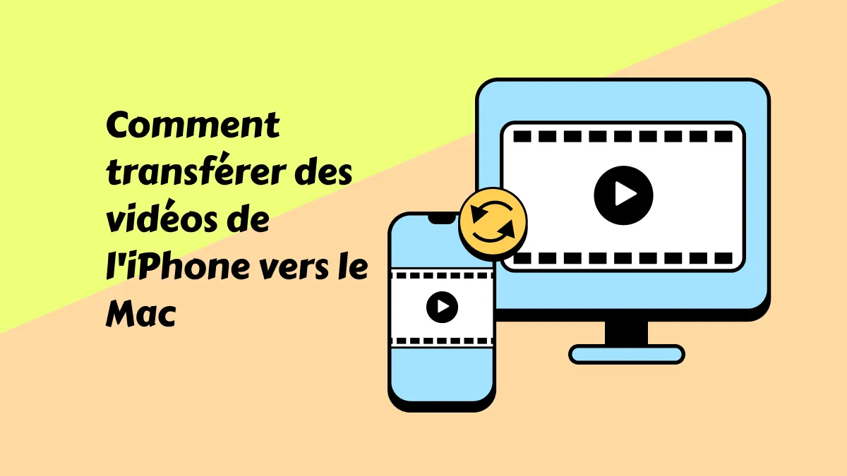 Comment transférer des vidéos de l'iPhone vers Mac facilement