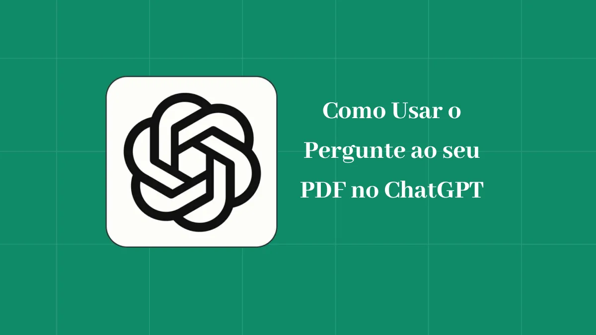 Como Usar o Pergunte ao seu PDF no ChatGPT