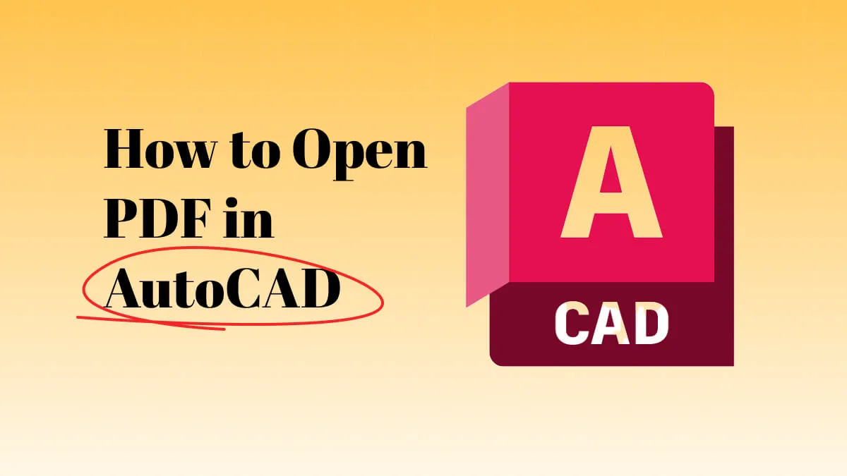 Streamline the Workflow - Learn How to Open PDF in AutoCAD