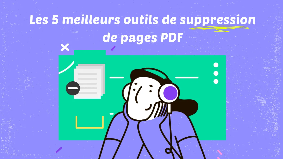 Les 5 meilleurs outils de suppression de pages PDF pour vous aider à perfectionner votre travail