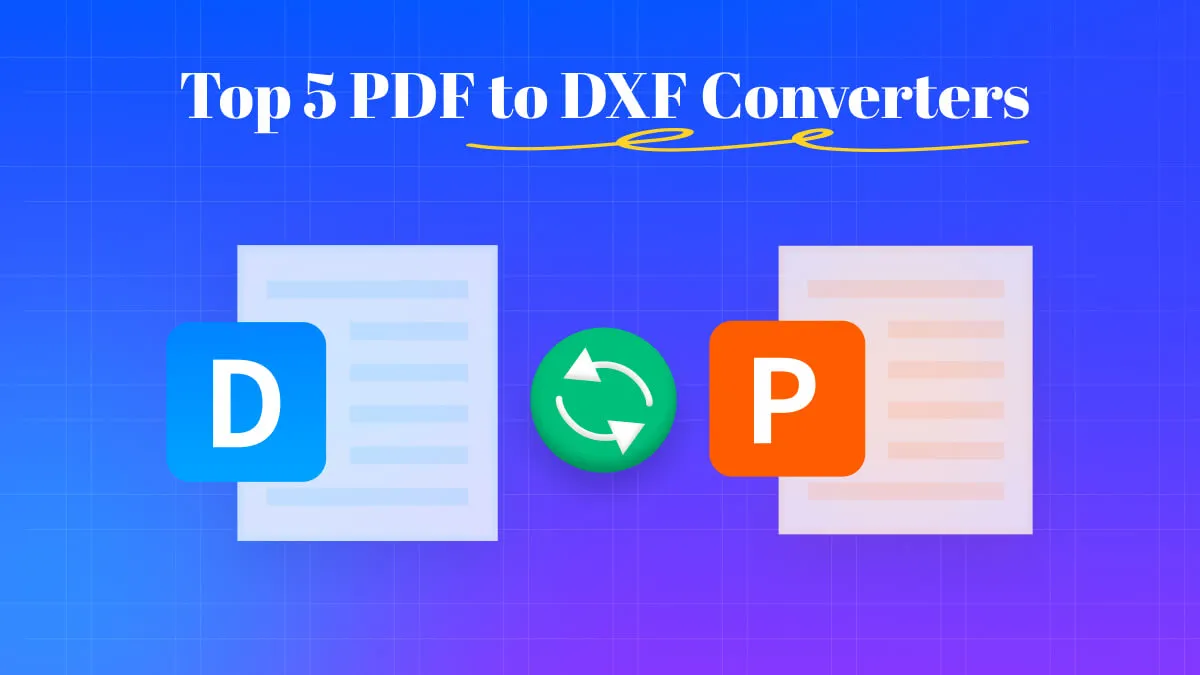 Top 5 Fast & Easy PDF to DXF Converters in 2023