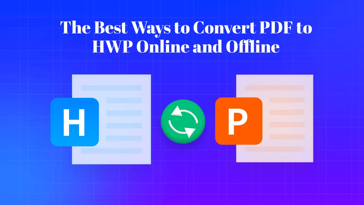 The Best Ways to Convert PDF to HWP Online and Offline