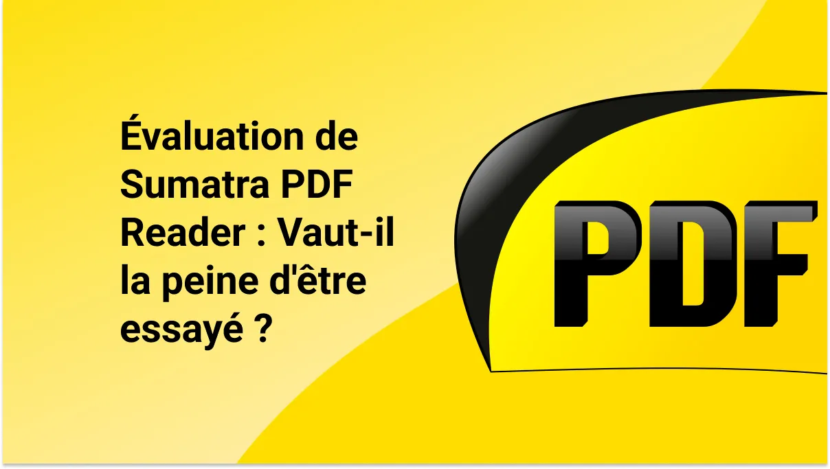 Évaluation complète du lecteur de Sumatra PDF