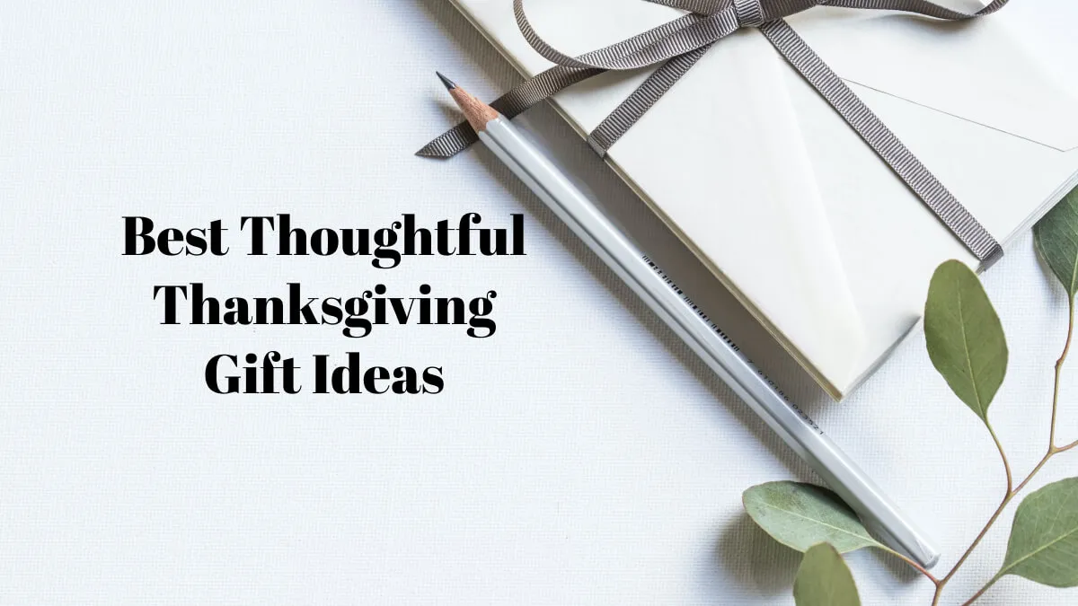 Best Thoughtful Thanksgiving Gift Ideas for Teachers, Friends, and Family