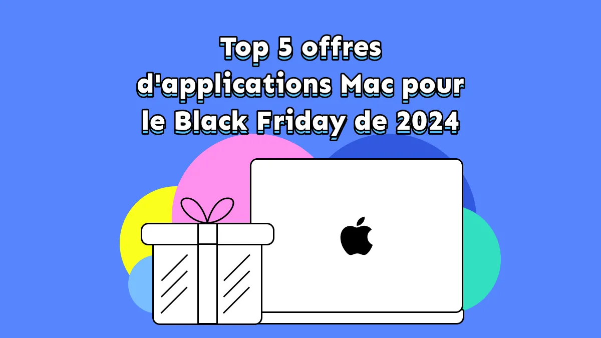Les 4 meilleures offres d'applications Mac pour le Black Friday de 2024