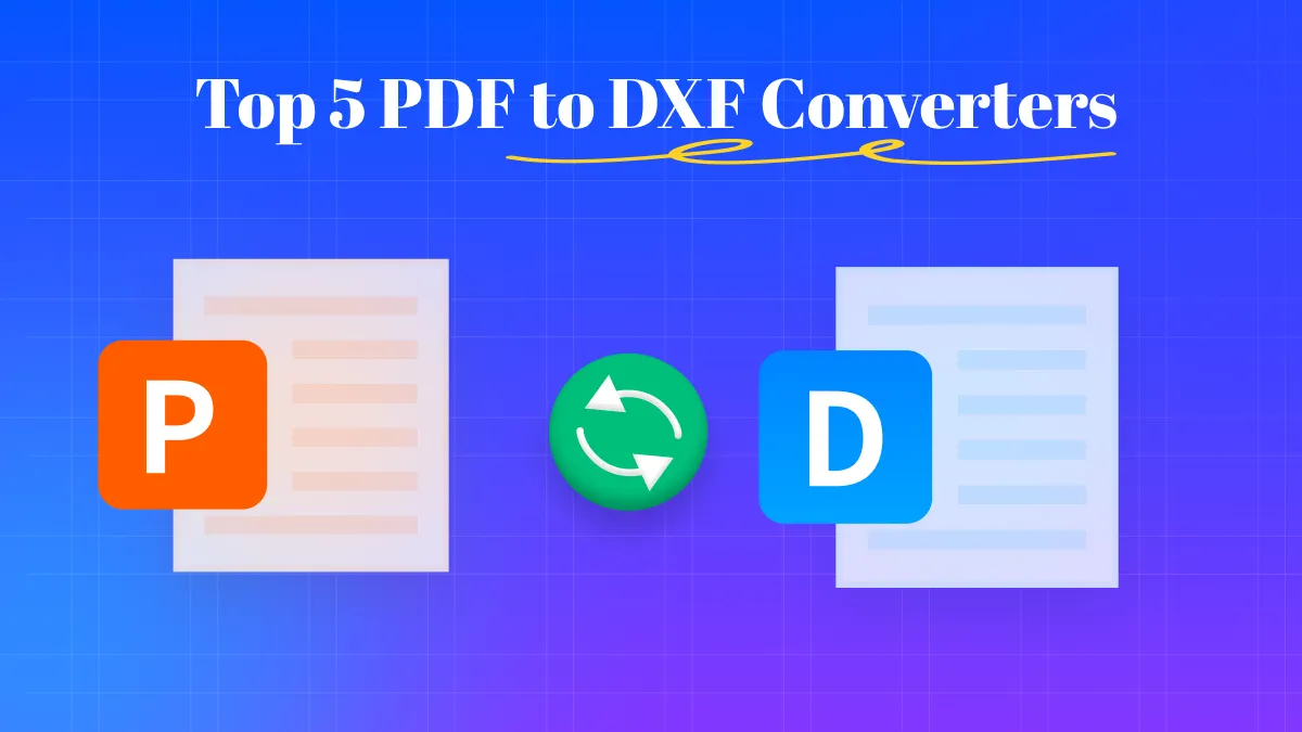 Top 5 Fast & Easy PDF to DXF Converters in 2024