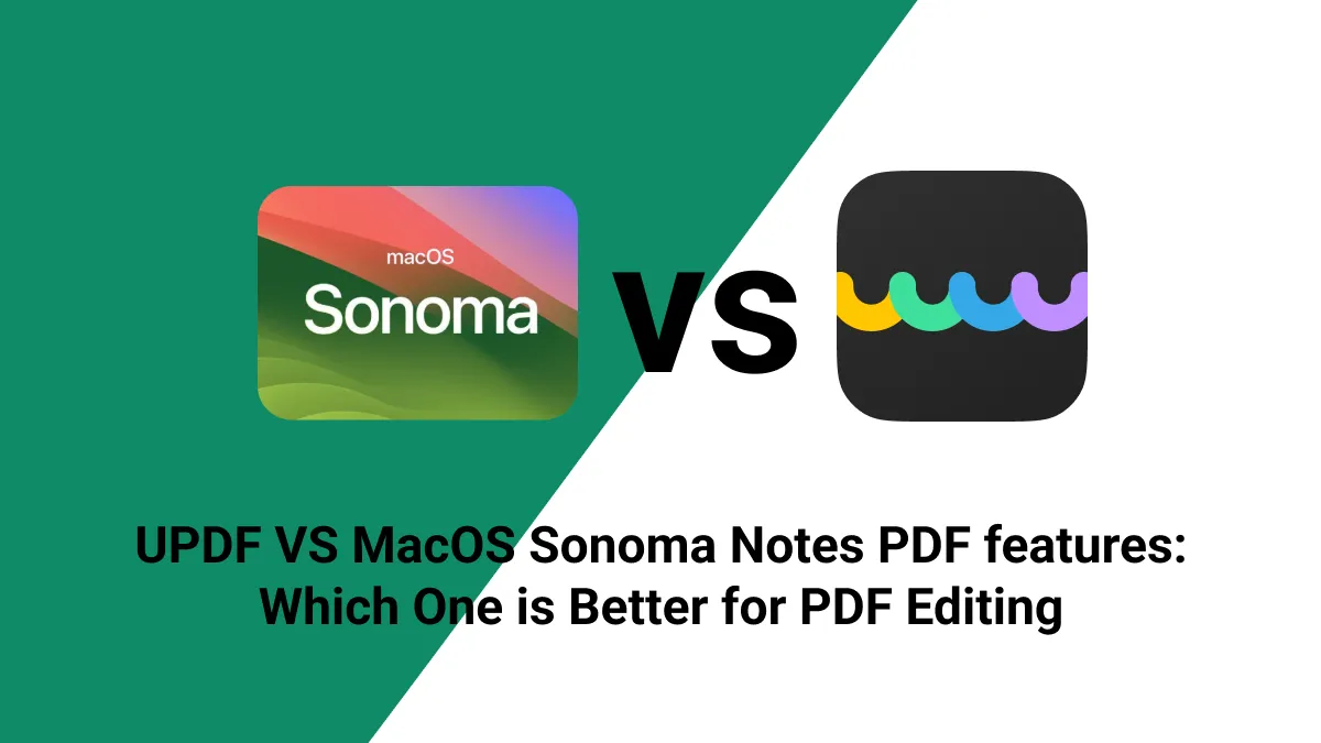 UPDF VS MacOS Sonoma Notes PDF features: Which One is Better for PDF Editing