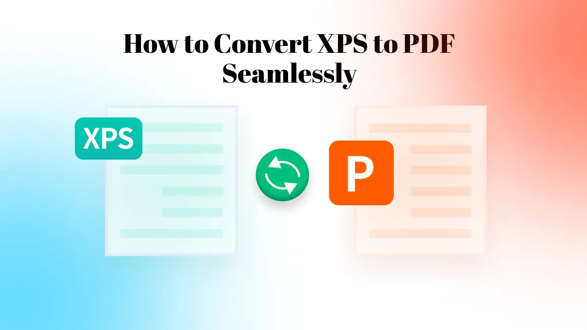 How to Convert XPS to PDF Seamlessly