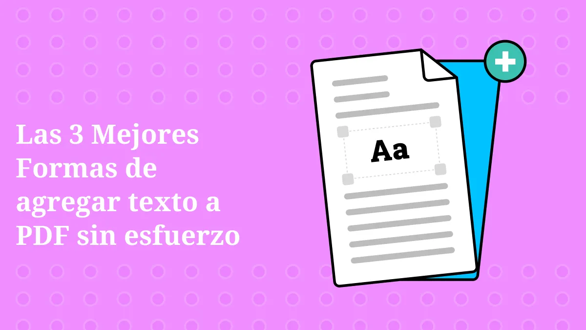 Las 3 Mejores Formas de agregar texto a PDF sin esfuerzo