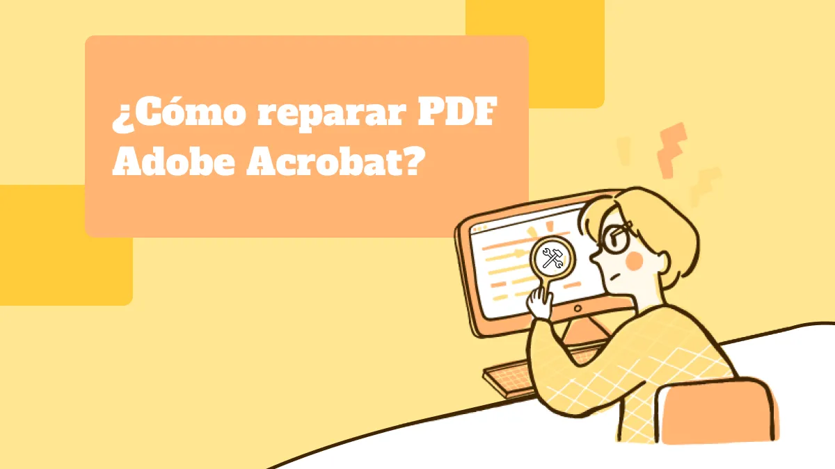 ¿Cómo reparar PDF Adobe Acrobat? (Guía fácil)