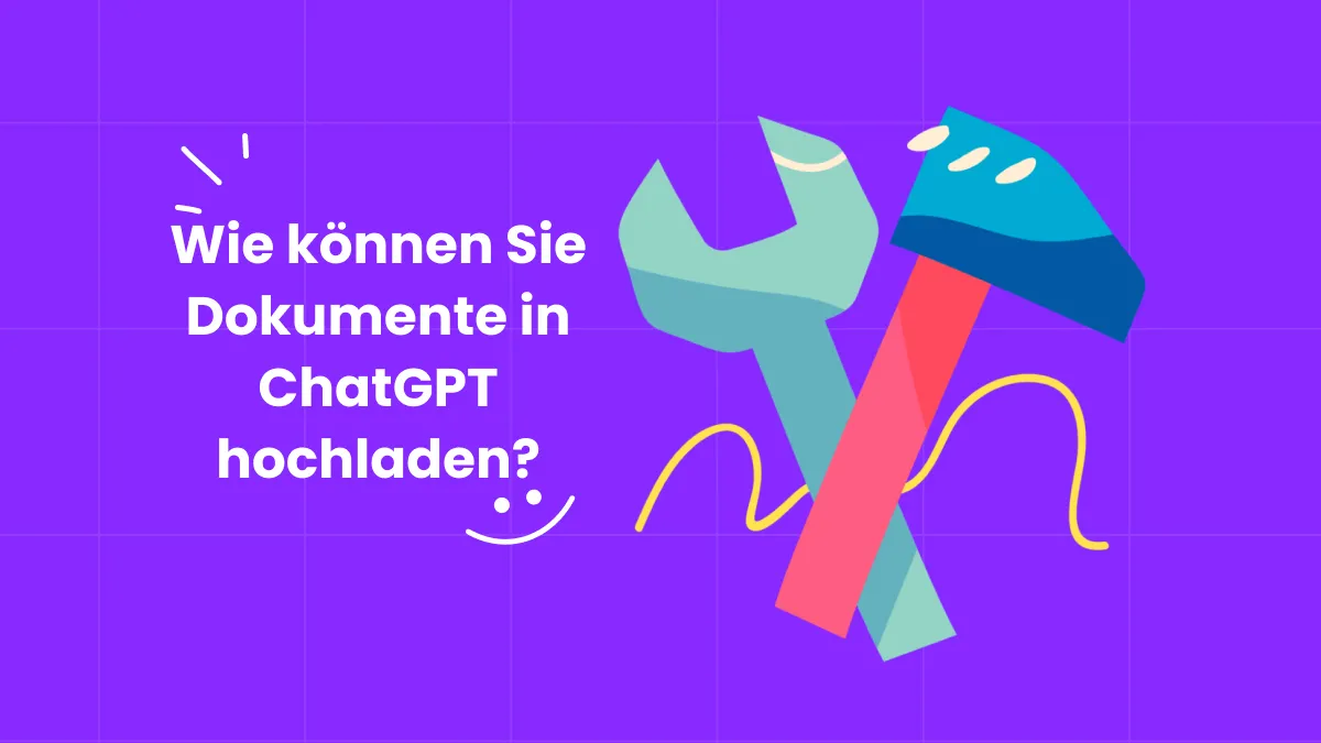 Wie können Sie Dokumente in ChatGPT hochladen?