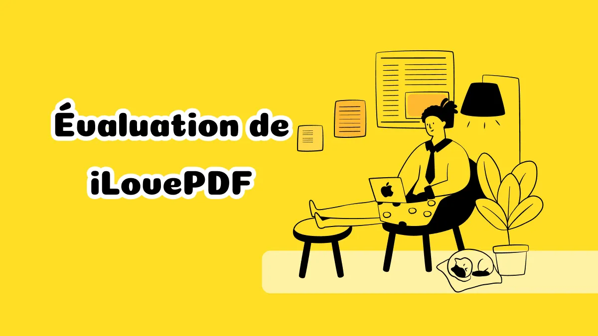 Évaluation impartiale des caractéristiques et de la sécurité de iLovePDF