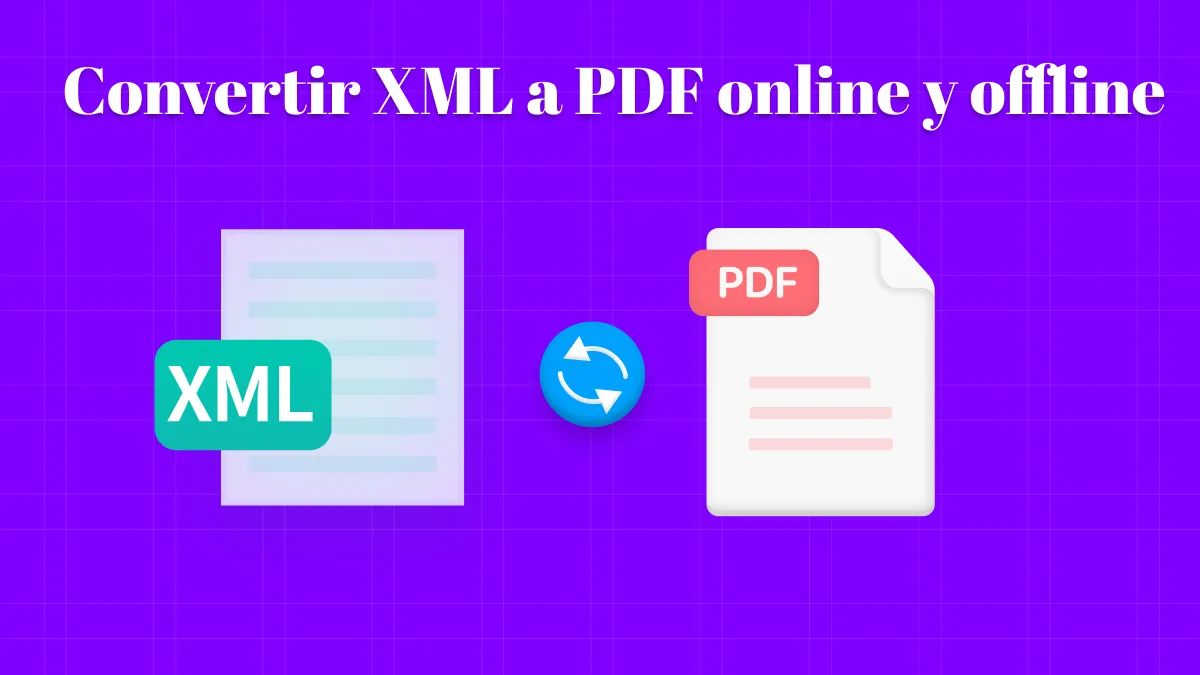 Domina 5 formas sencillas de convertir XML a PDF online y offline