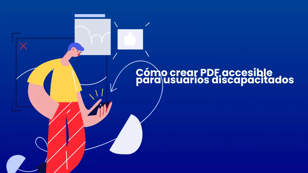 Cómo crear PDF accesible para usuarios discapacitados