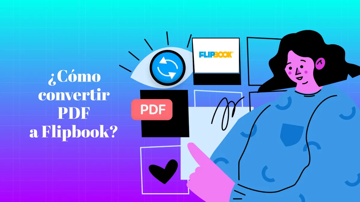 ¿Cómo convertir PDF a Flipbook? 4 maneras sencillas