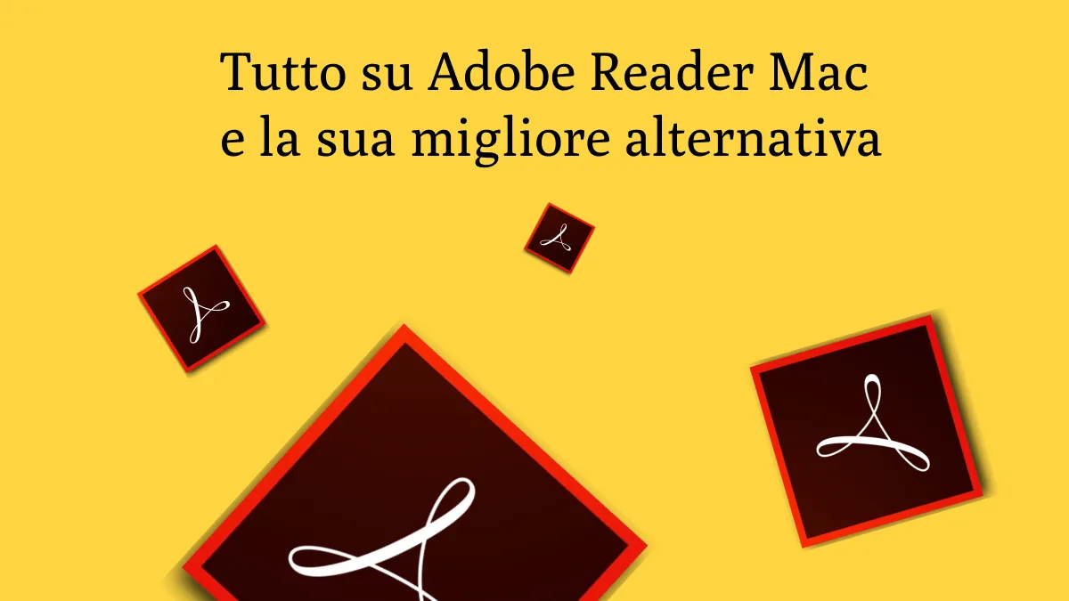 Caratteristiche, prezzo e migliore alternativa di Adobe Acrobat Reader per Mac