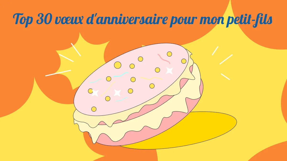 Les 30 meilleurs textes d'anniversaire pour votre petit-fils