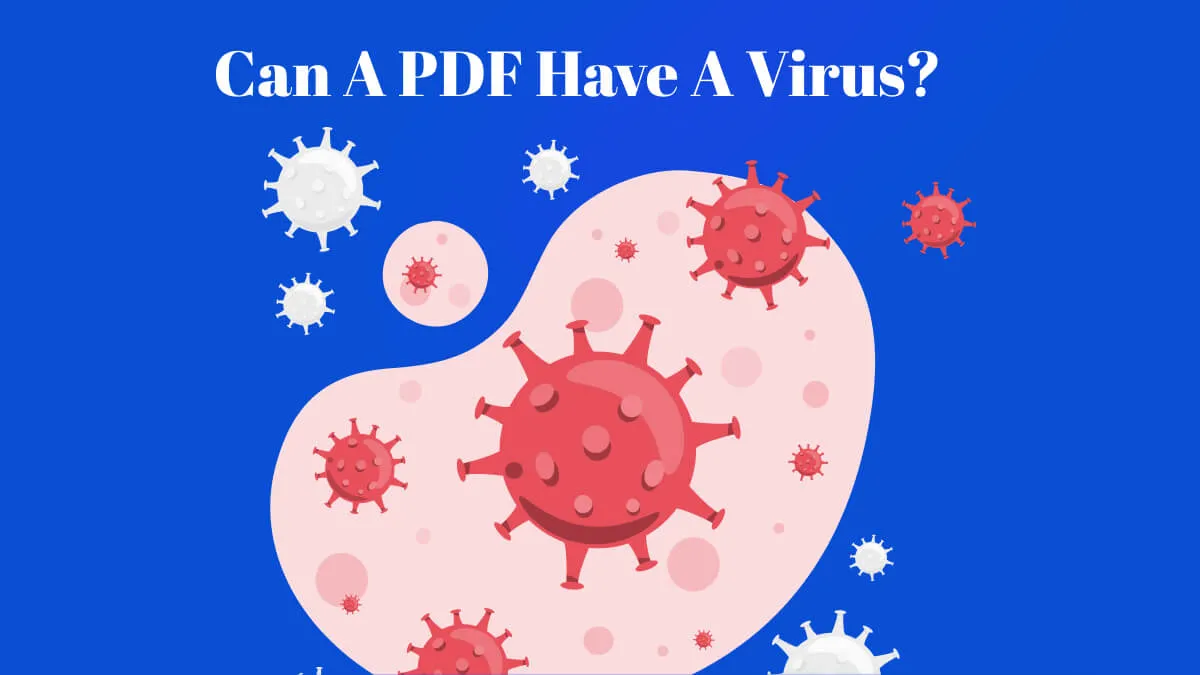 Can A PDF Have A Virus? Your Answer is Here