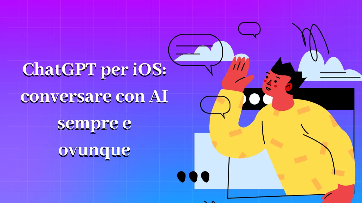 ChatGPT per iOS: conversare con AI sempre e ovunque