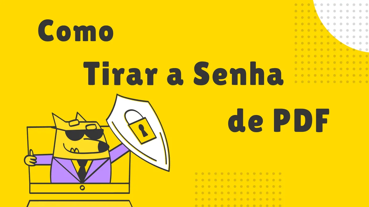 Maneiras Simples para Tirar Senha de PDF em Segundos