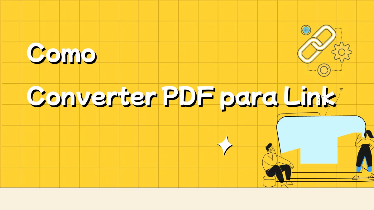 Métodos Fáceis para Transformar PDF em Link com 3 Passos Simples