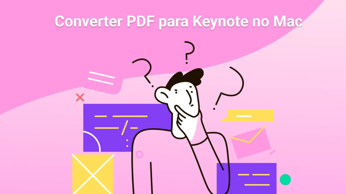 Conversões de Documento Super Fáceis: Como Converter PDF para Keynote no Mac Facilmente