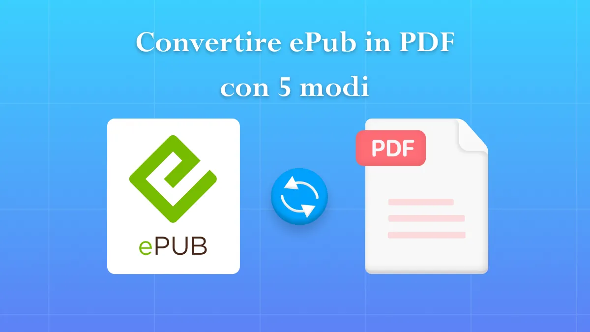 5 modi per convertire ePub in PDF senza sforzo