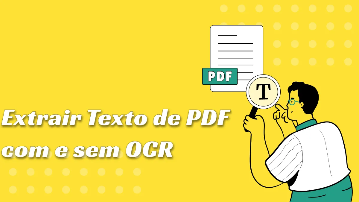 Extrair Texto de PDF com e sem OCR: 6 Métodos Eficientes