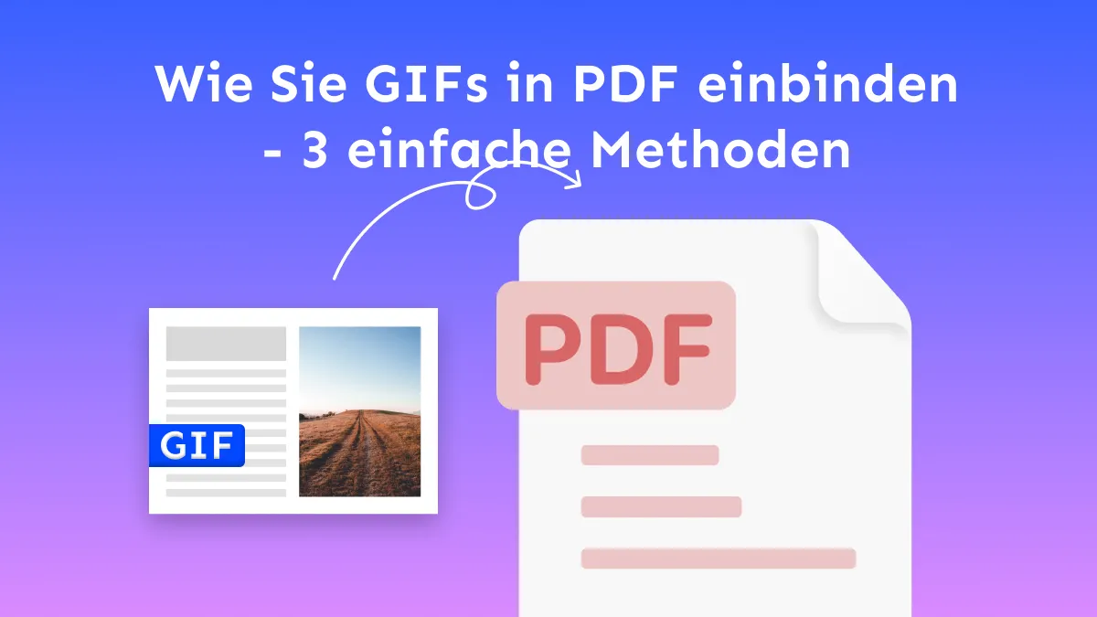 Wie Sie GIF in PDF einbinden - 3 einfache Methoden