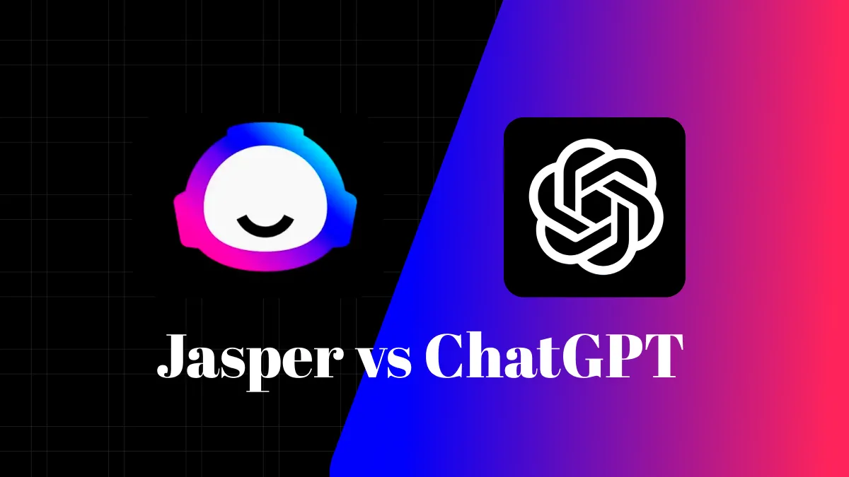 Jasper vs. ChatGPT - A Full Comparison of Their Features, Pricing, Pros and Cons