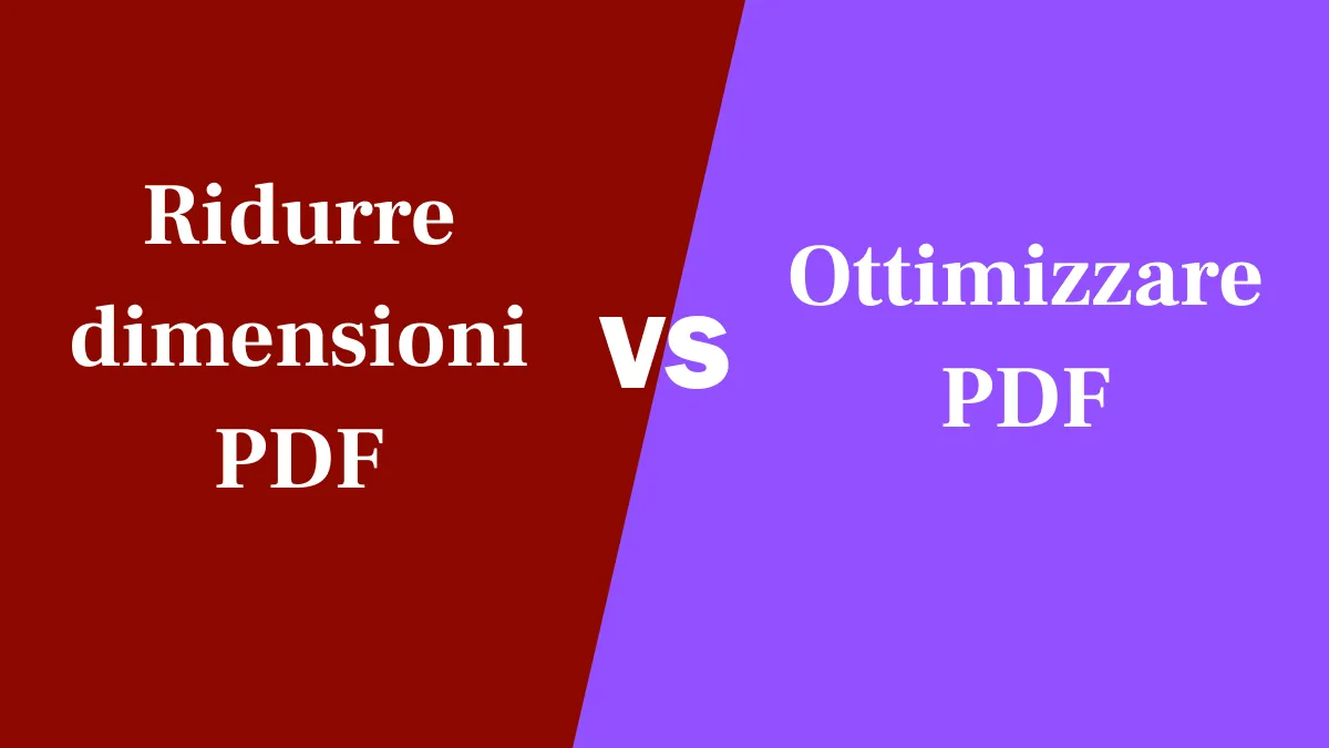 Differenza tra la riduzione delle dimensioni del PDF e l'ottimizzazione del PDF