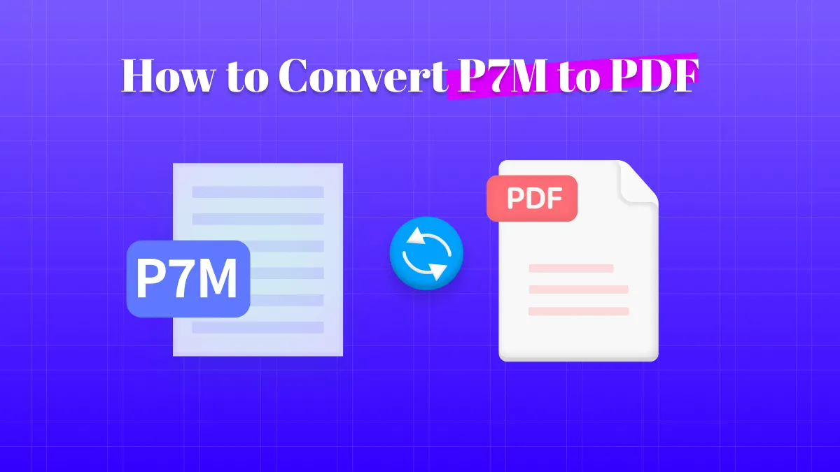 Master the Art of Converting P7M to PDF with 3 Methods