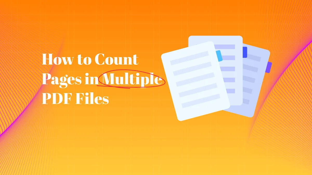 Cómo contar páginas de varios PDF: Tres métodos sencillos
