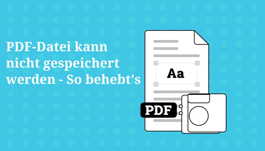 PDF kann nicht gespeichert werden So geht