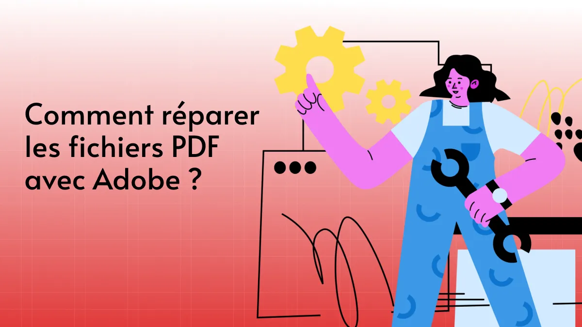 Comment réparer un PDF avec Adobe (Guide facile)