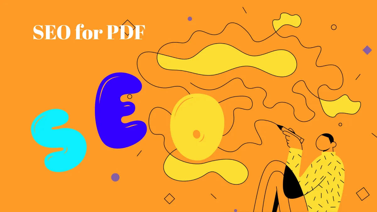 SEO for PDF: How to Optimize PDFs for Google Search? (7 Steps Guide)