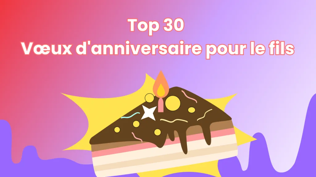 30 Messages pour Souhaiter Un Joyeux Anniversaire à Un Homme