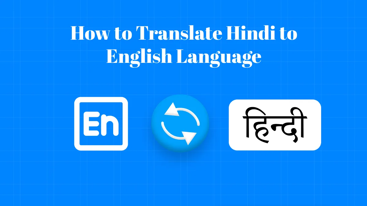 Learn how to translate Hindi to English in under 5 minutes