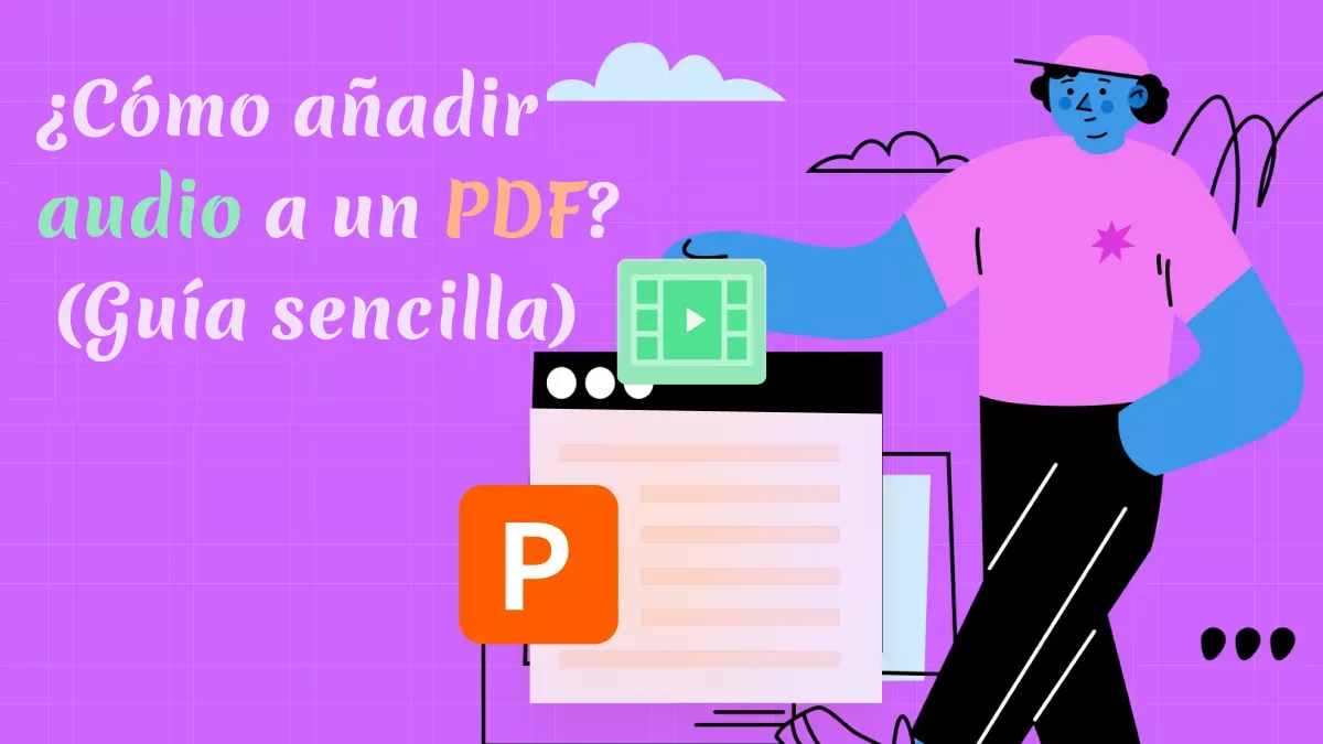 ¿Cómo añadir audio a un PDF? (Guía sencilla)