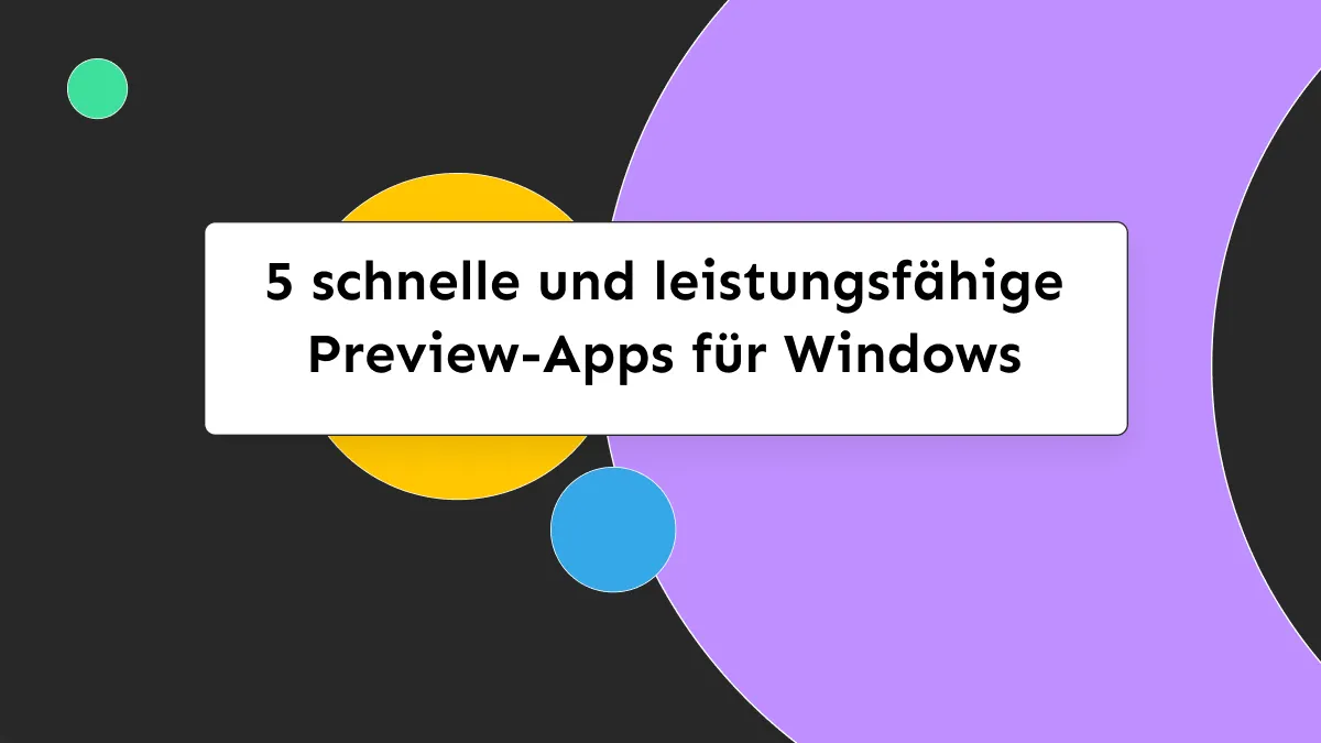 5 schnelle und leistungsfähige Preview-Apps für Windows