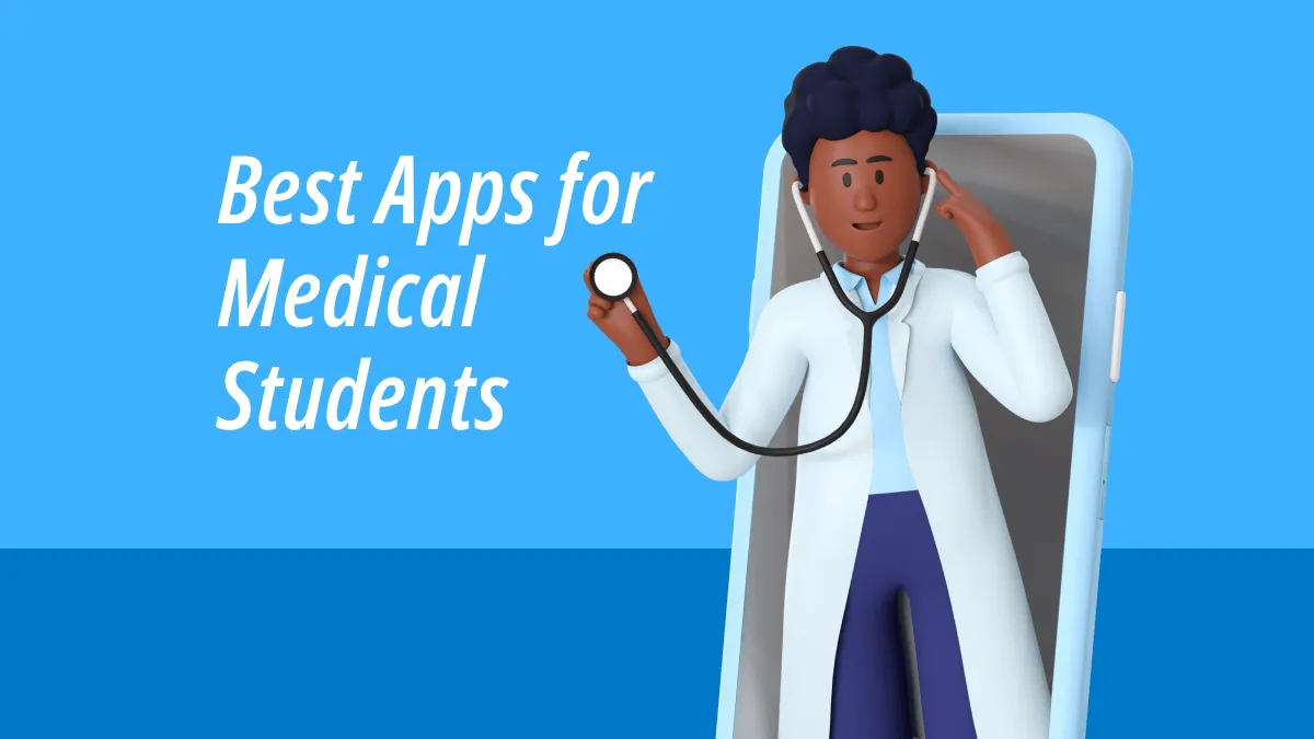 7 Best Apps for Medical Students for Study Assistance and Time Management