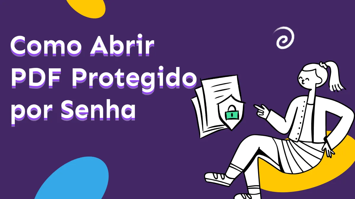 Como Abrir PDF Protegido por Senha: 3 Maneiras Fáceis