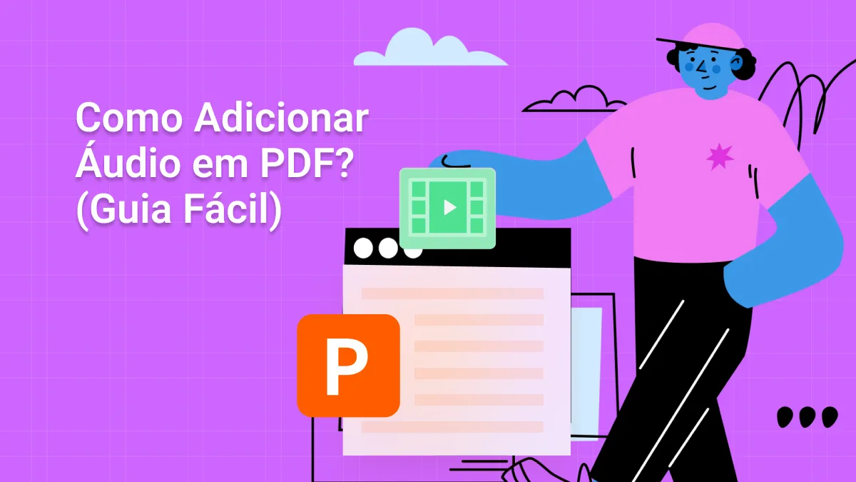 Como Adicionar Áudio em PDF? (Guia Fácil)