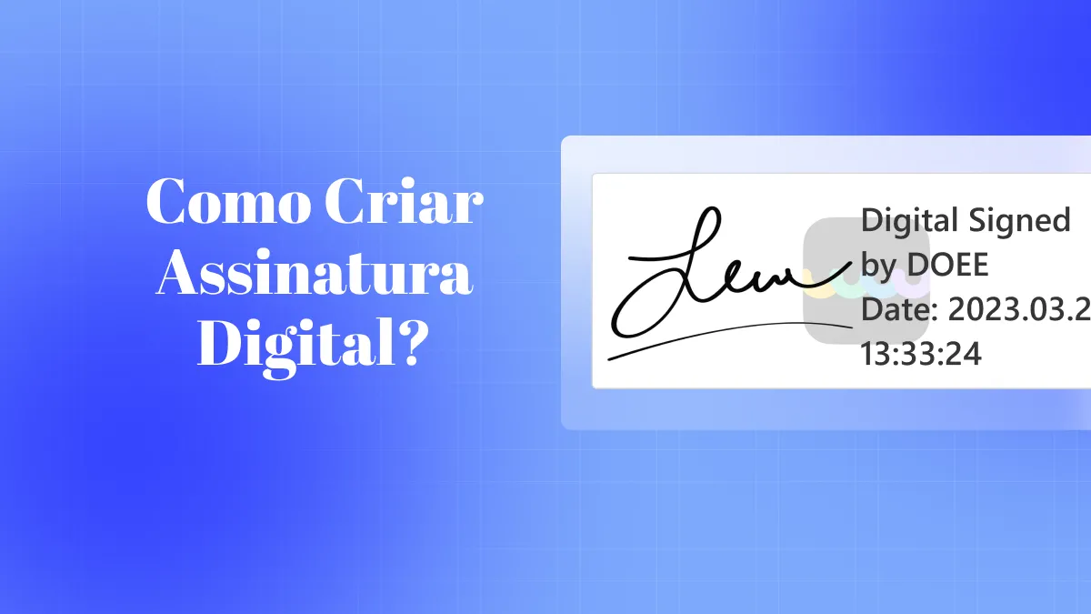 Como Criar Assinatura Digital com 2 Métodos Simples em 2024