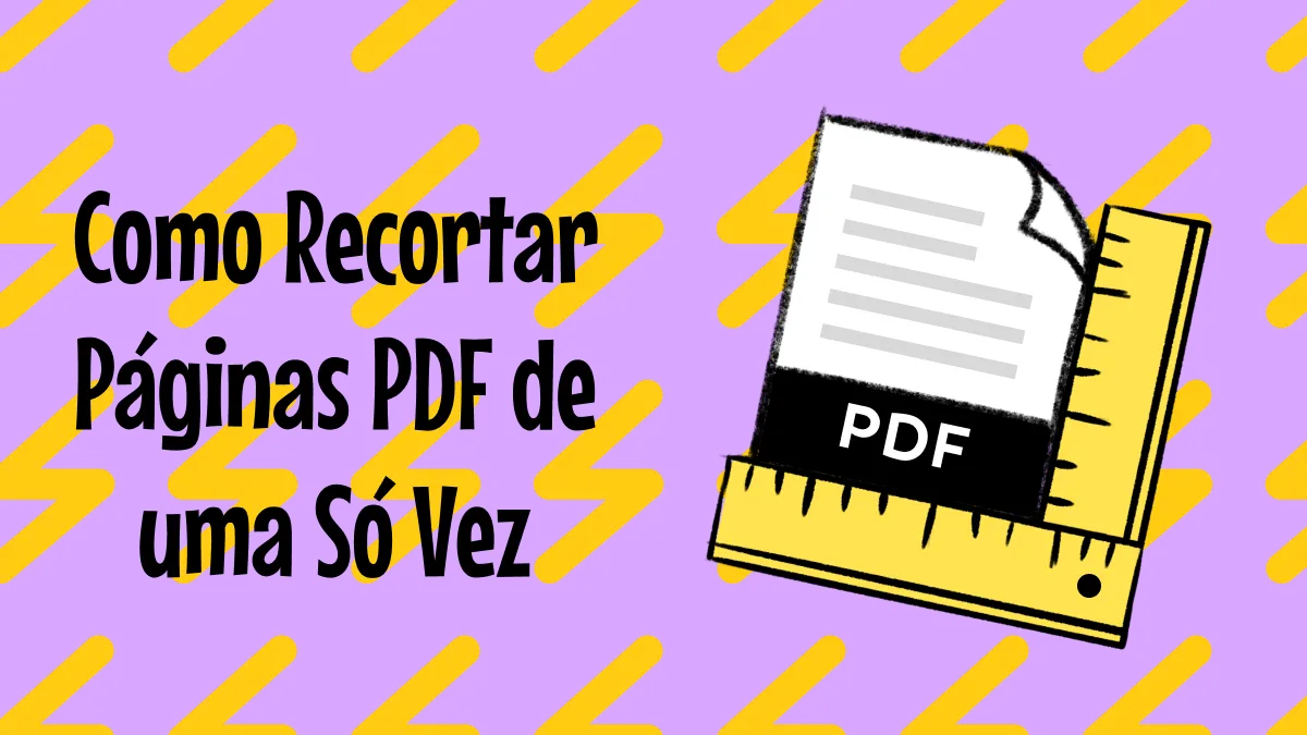 Como Recortar Páginas PDF de uma Só Vez e Sem Esforço