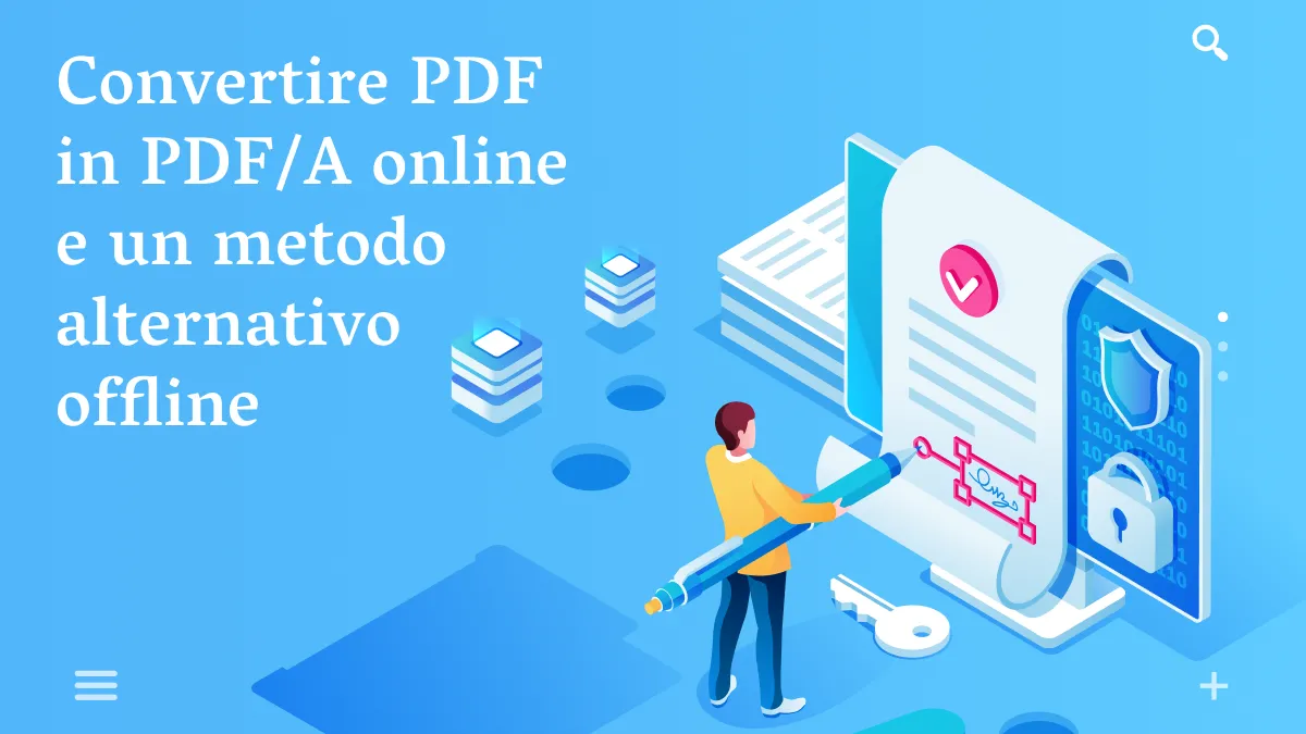 Convertire PDF in PDF/A online e un metodo alternativo offline