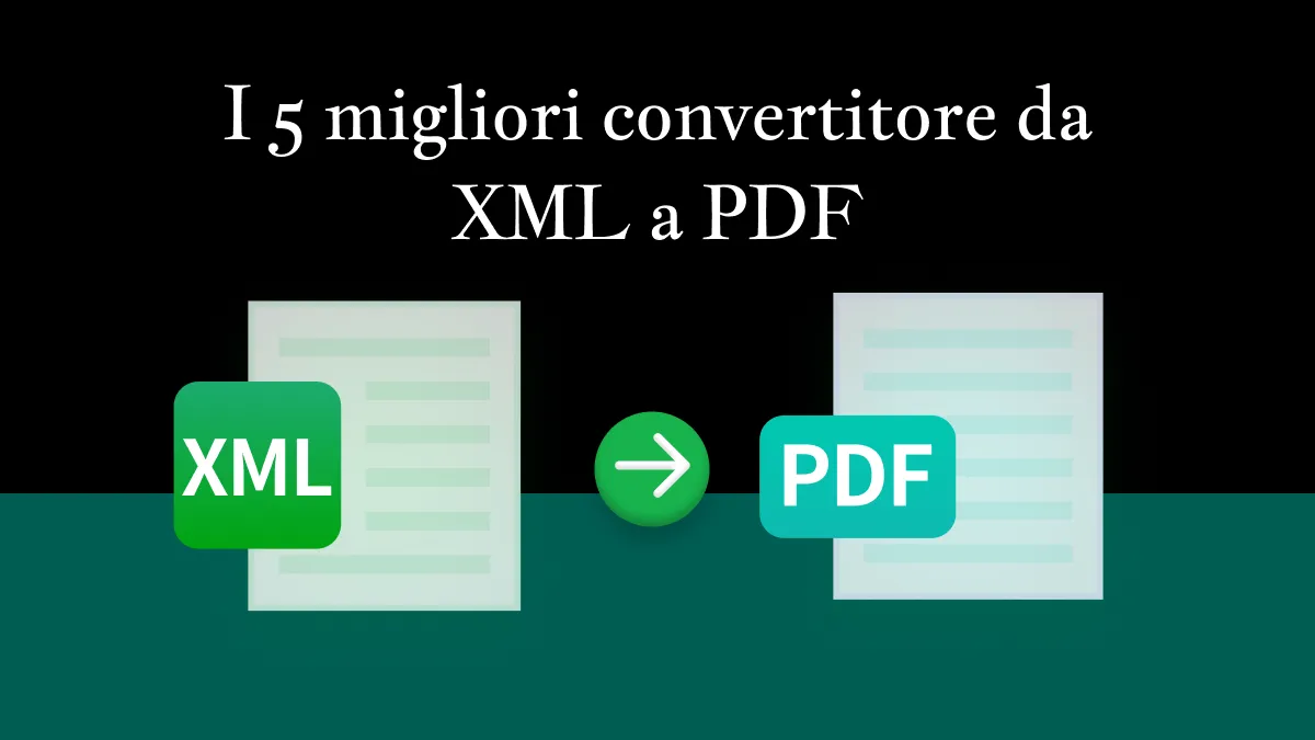 Convertitore da XML a PDF: le 5 scelte migliori di convertitori del 2024
